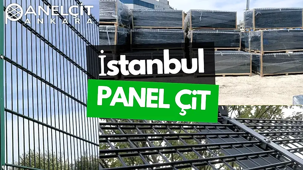İstanbul Panel Çit ve Bahçe Çit Fiyatları